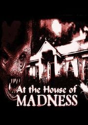 At the House of Madness (2008)