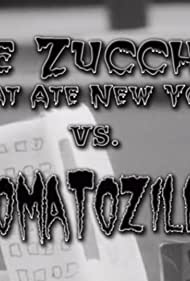 The Zucchini That Ate New York vs. Tomatozilla (2009)